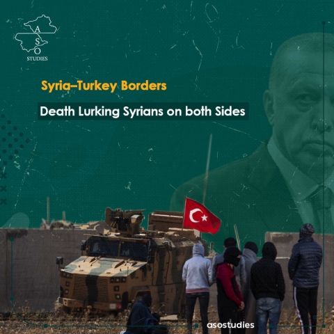 Syria–Turkey Borders Death Lurking Syrians on both Sides