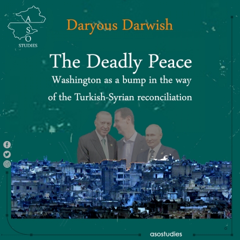 The Deadly Peace  Washington as a bump in the way of the Turkish-Syrian reconciliation